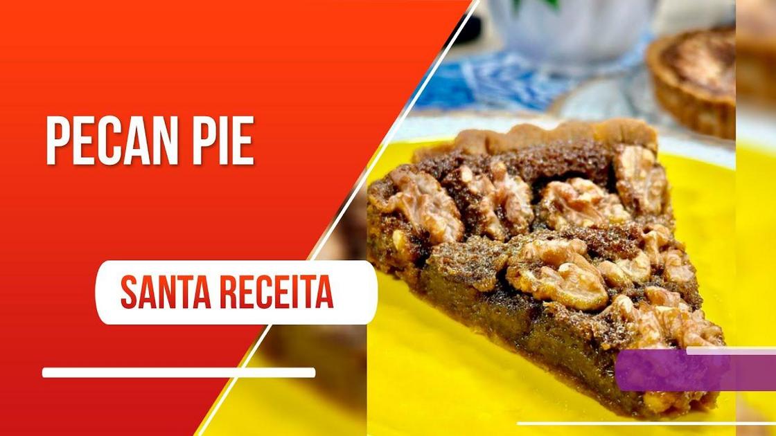 Pecan Pie: Descubra o Segredo dessa Deliciosa Torta