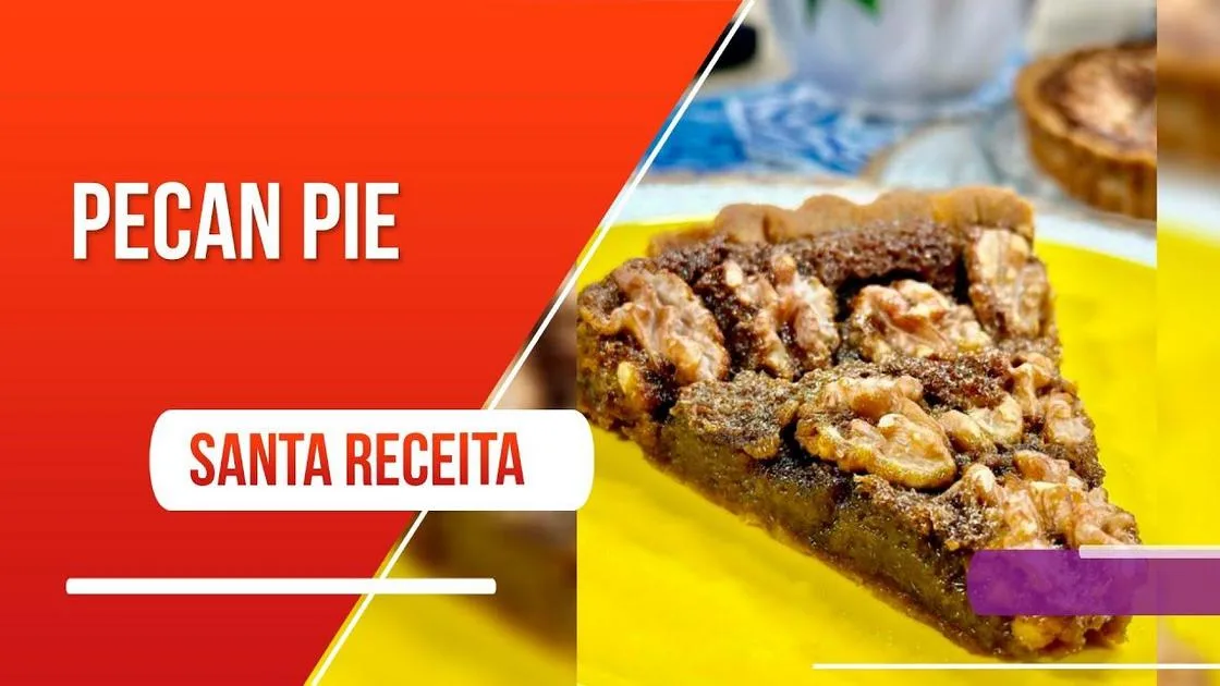 Pecan Pie: Descubra o Segredo dessa Deliciosa Torta