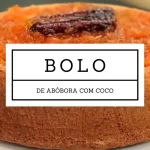 Bolo de Abóbora com Coco