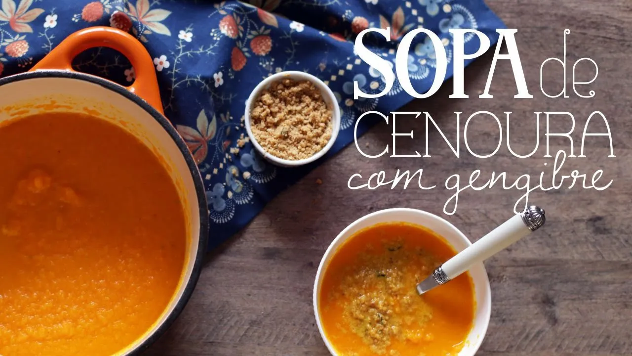 Sopa de Cenoura com Gengibre Sopa de Cenoura com Gengibre