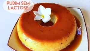 Pudim de Leite sem Lactose: Receita Cremosa Passo a Passo