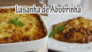 Lasanha de Abobrinha: Receita Tradicional Passo a Passo