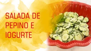 Salada de Pepino com Iogurte: Receita Fácil Passo a Passo